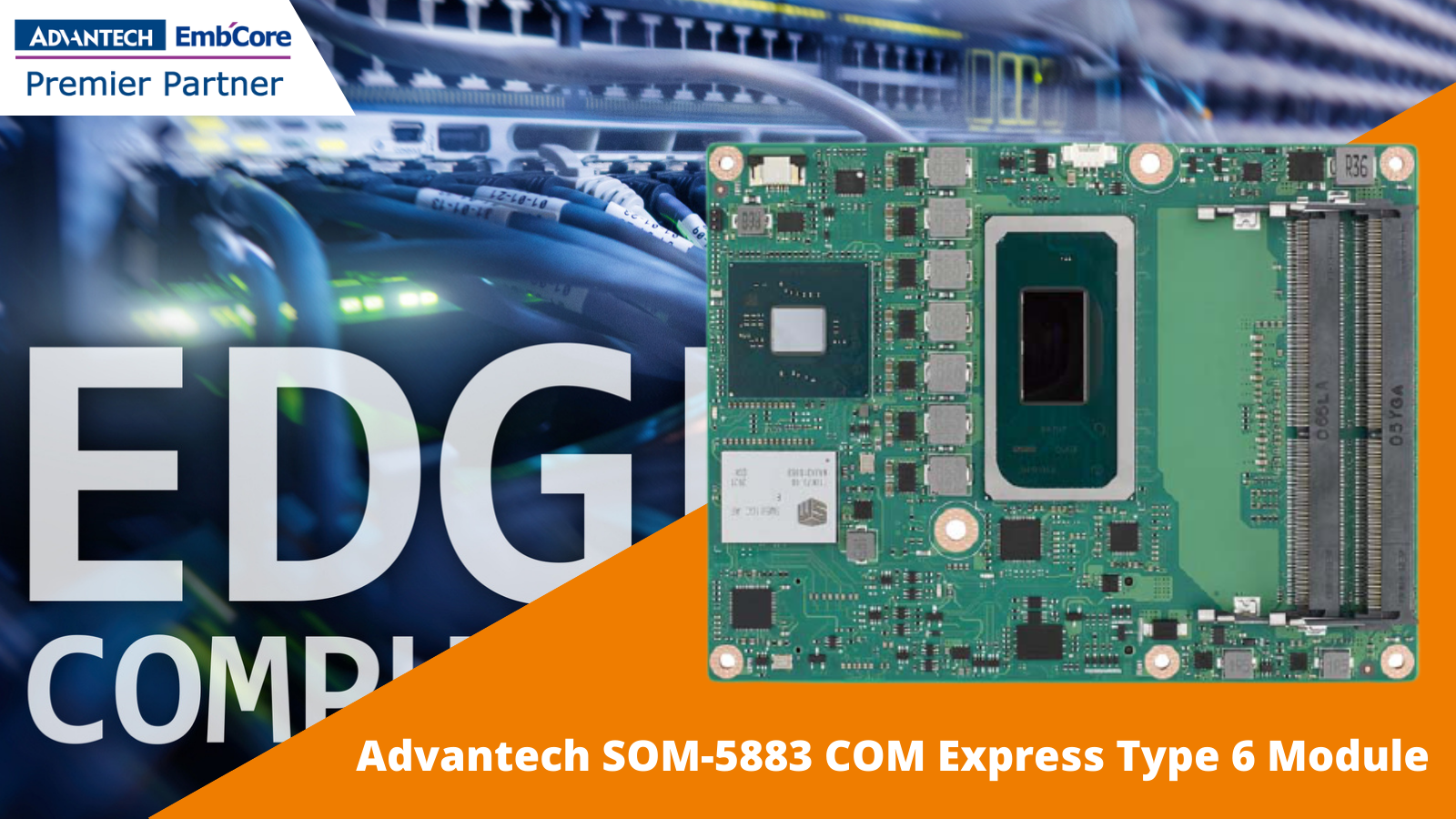 You are currently viewing Das neue COM Express Basic Typ 6 Modul SOM-5883 von Advantech